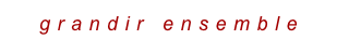 grandir ensemble